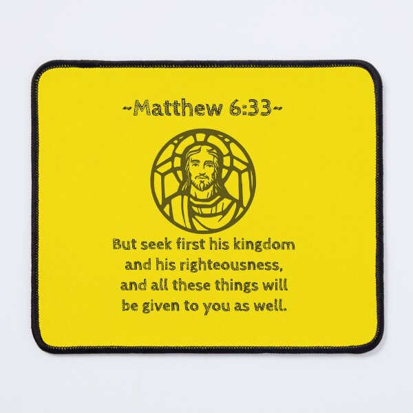 Item preview, Matthew 6:33 But seek first his kingdom and his righteousness, and all these things will be given to you as well. designed and sold by GeoffBeattie.