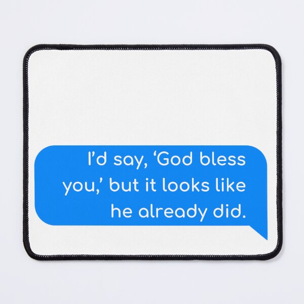 Item preview, I’d say, ‘God bless you,’ but it looks like he already did. designed and sold by Univers Gifts.