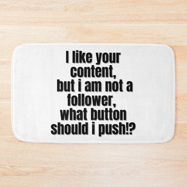 Item preview, I like your content but i am not a follower what button should i push! designed and sold by Finds.