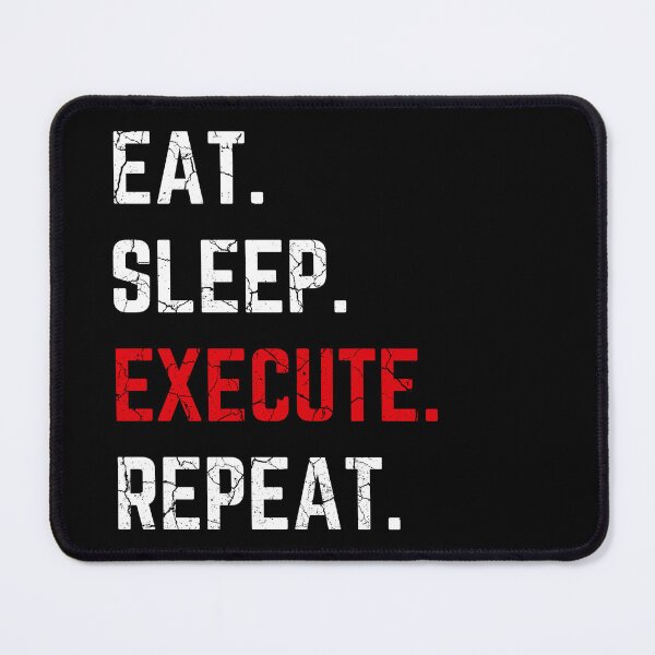 Item preview, Eat Sleep Execute Repeat distressed designed and sold by KingsManKind.