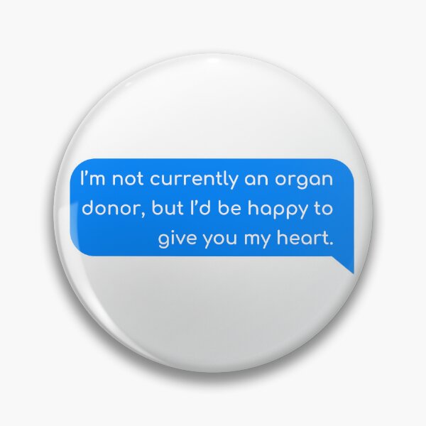 Item preview, I’m not currently an organ donor, but I’d be happy to give you my heart. designed and sold by Univers Gifts.