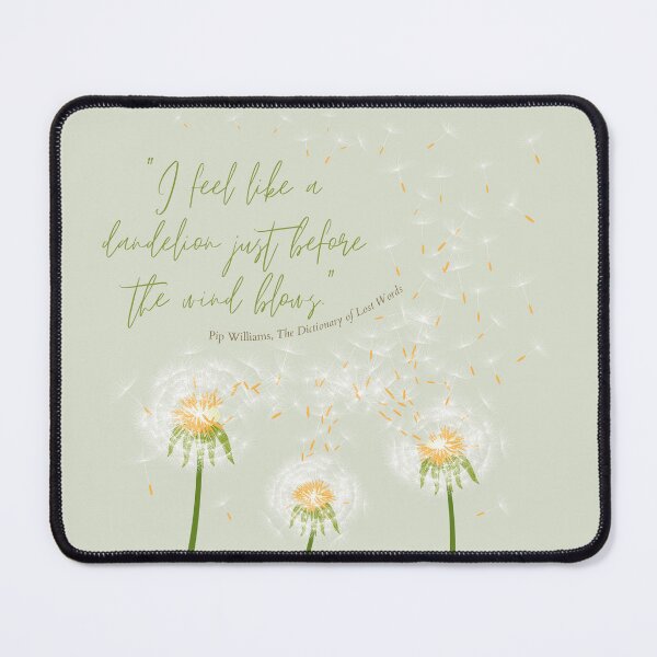 Item preview, Dandelion before the wind blows Book Quote designed and sold by musicalsandtea.