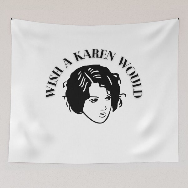 Item preview, Wish A Karen Would designed and sold by Mysticfirelight76 .