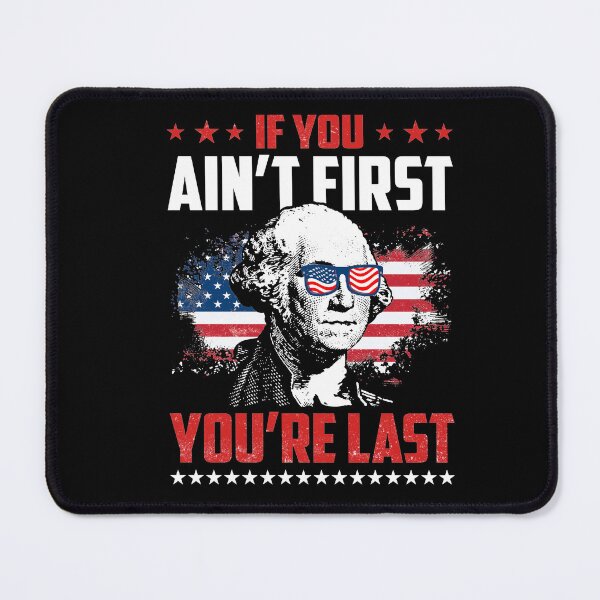 Item preview, If you ain't first you're last, Patriot Day designed and sold by Sunnyhova.