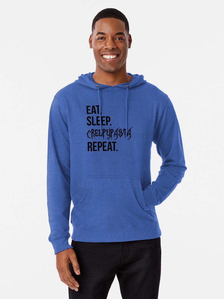 Eat Sleep Creepypasta Repeat | Lightweight Hoodie