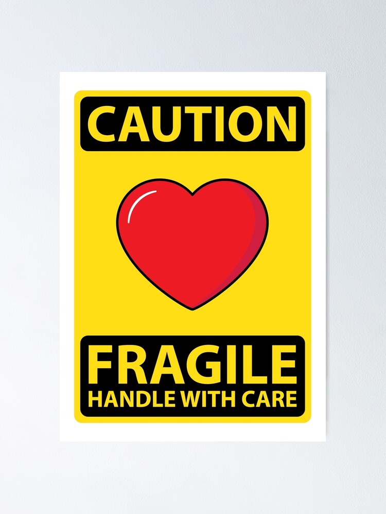 Caution Fragile Heart Poster By Teeeeeetime Redbubble