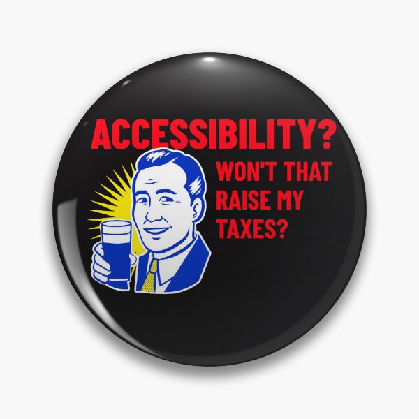 Item preview, Accessibility? Won't that raise my taxes? designed and sold by Disabledland.
