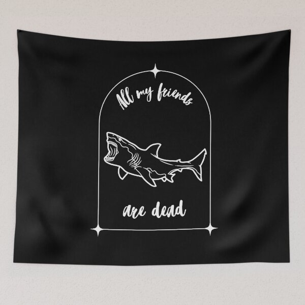 Item preview, All my friends are dead. Dark Humor :) Megalodon :o designed and sold by Khamuliane.
