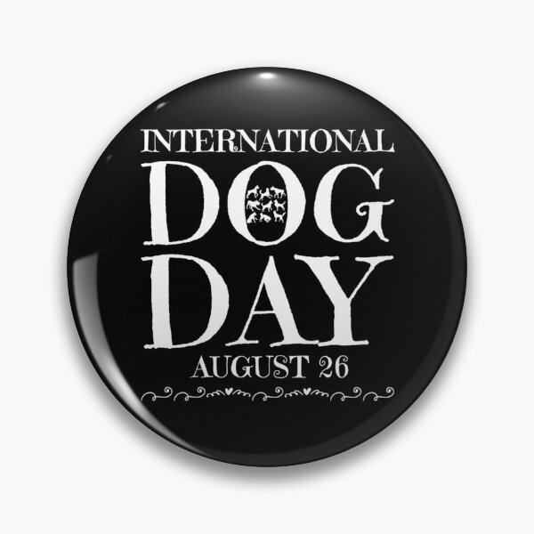 Item preview, International Dog Day August 26  designed and sold by PetSafari.