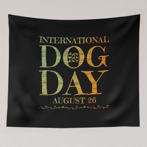 Item preview, International Dog Day August 26  designed and sold by PetSafari.
