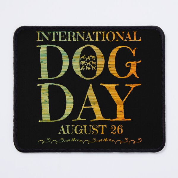 Item preview, International Dog Day August 26 designed and sold by PetSafari.