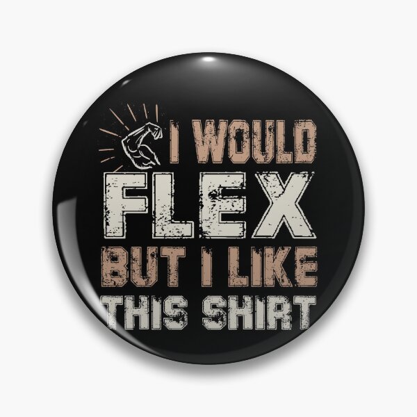 Item preview, I Would Flex But I Like This Shirt Muscles Funny designed and sold by StrongShirts.