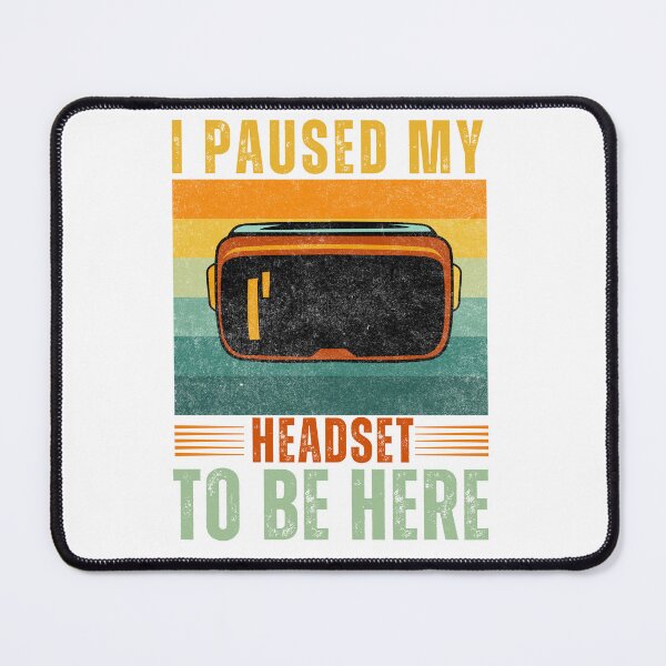 Item preview, I Paused My Headset To Be Here Retro Style VRGamer Meme Text For Kids Headset designed and sold by DadJokeDescript.