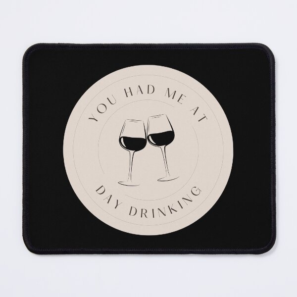 Item preview, You Had Me at Day Drinking designed and sold by SqueakitySqueak.