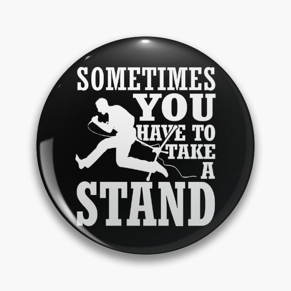 Item preview, Sometimes you have to take a stand funny singer designed and sold by StrongShirts.