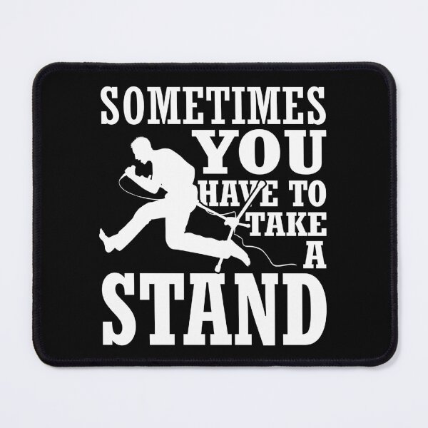 Item preview, Sometimes you have to take a stand funny singer designed and sold by StrongShirts.