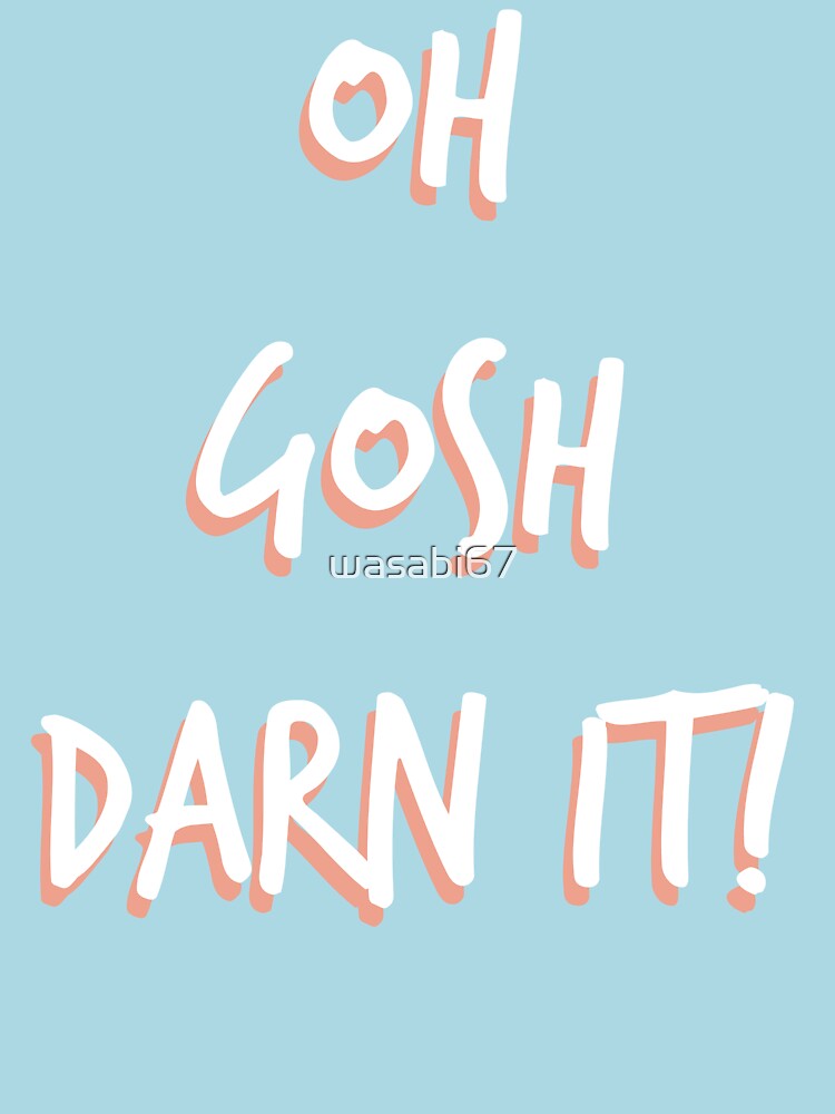 Oh Gosh Darn It Sticker For Sale By Wasabi67 Redbubble