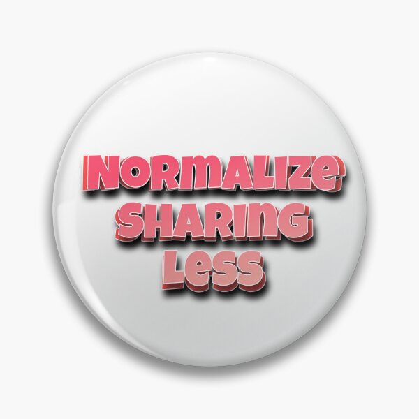 Item preview, Normalize Sharing Less T-shirt/Sticker Design #3 designed and sold by SquishyBeeArt.