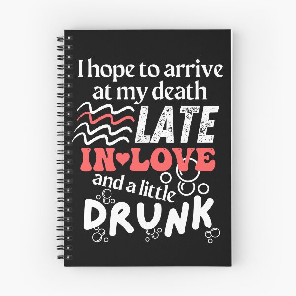 Item preview, I hope to arrive at my death late in love and a little drunk - Atticus quote designed and sold by EvergreenWhimsy.