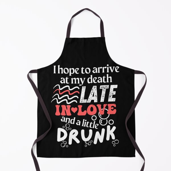 Item preview, I hope to arrive at my death late in love and a little drunk - Atticus quote designed and sold by EvergreenWhimsy.