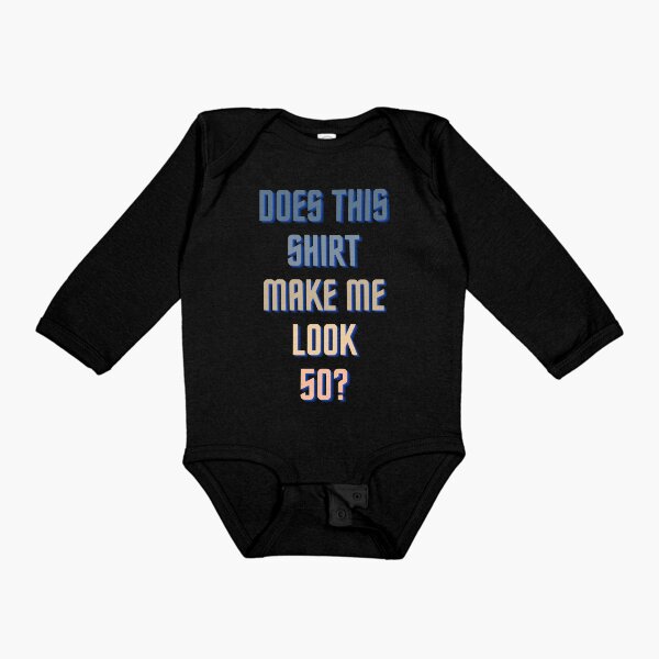 Item preview, Does This Shirt Make Me Look 50?, 50th Birthday designed and sold by Noussairox.