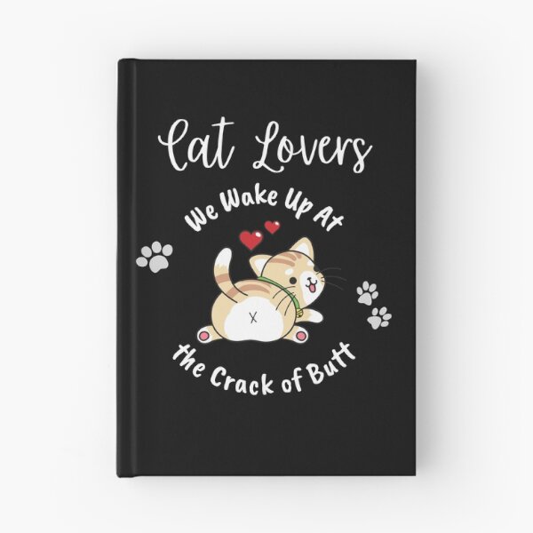 Item preview, Cat Lovers Wake Up At the Crack of Butt designed and sold by Evolved-LovinIt.
