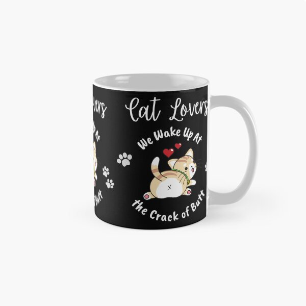 Item preview, Cat Lovers Wake Up At the Crack of Butt designed and sold by Evolved-LovinIt.