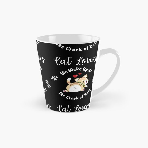 Item preview, Cat Lovers Wake Up At the Crack of Butt designed and sold by Evolved-LovinIt.