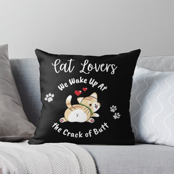 Item preview, Cat Lovers Wake Up At the Crack of Butt designed and sold by Evolved-LovinIt.