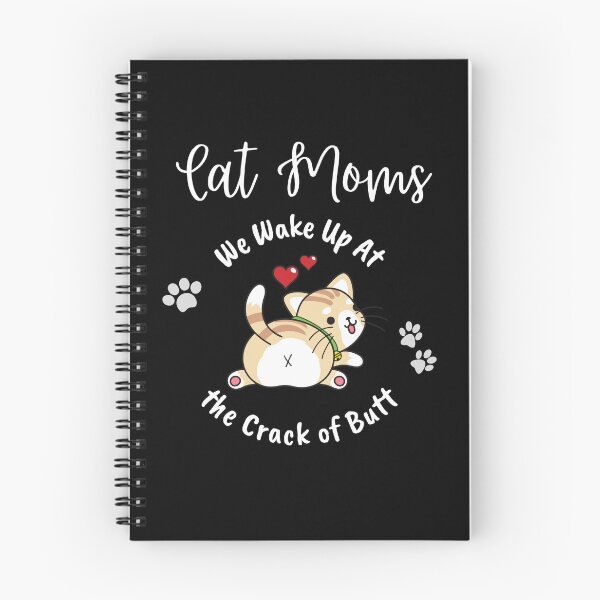 Item preview, Cat Moms Wake Up At the Crack of Butt designed and sold by Evolved-LovinIt.