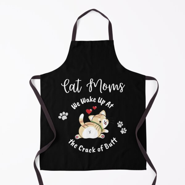 Item preview, Cat Moms Wake Up At the Crack of Butt designed and sold by Evolved-LovinIt.