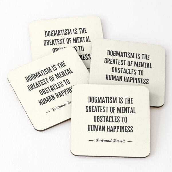 Item preview, Dogmatism is the greatest of mental obstacles to human happiness designed and sold by QuotesAreFun.