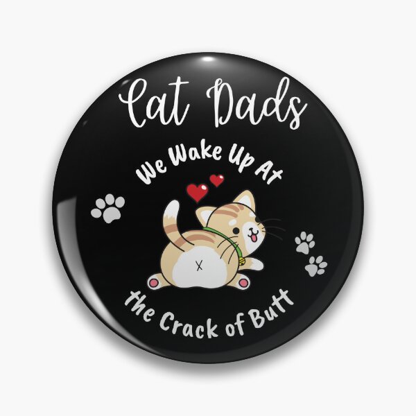Item preview, Cat Dads Wake Up At the Crack of Butt designed and sold by Evolved-LovinIt.