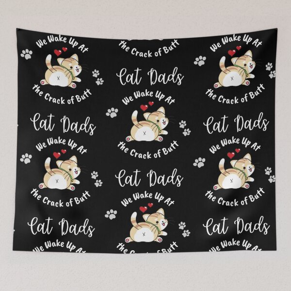 Item preview, Cat Dads Wake Up At the Crack of Butt designed and sold by Evolved-LovinIt.