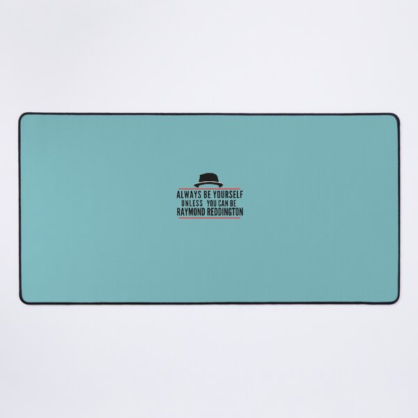 Item preview, Always Be Yourself Unless You Can Be Raymond Reddington The Blacklist designed and sold by Theo7Moen-L.