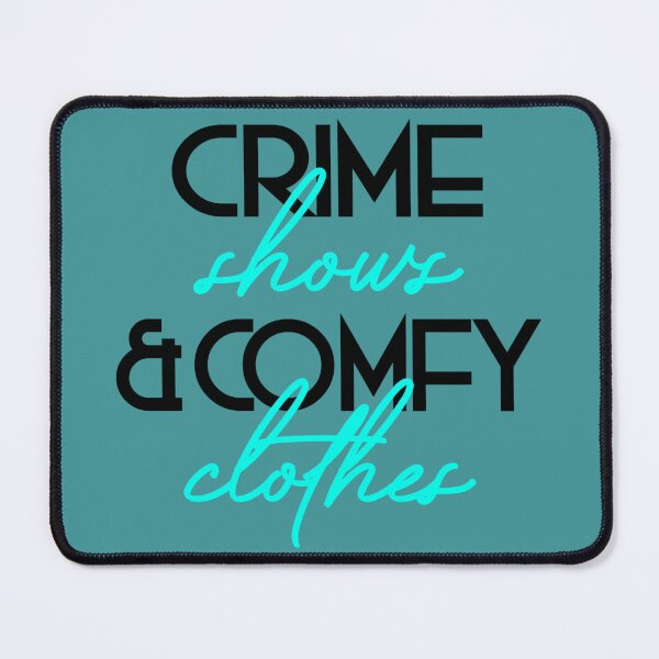 Item preview, Crime Shows  Comfy Clothes designed and sold by Theo7Moen-L.