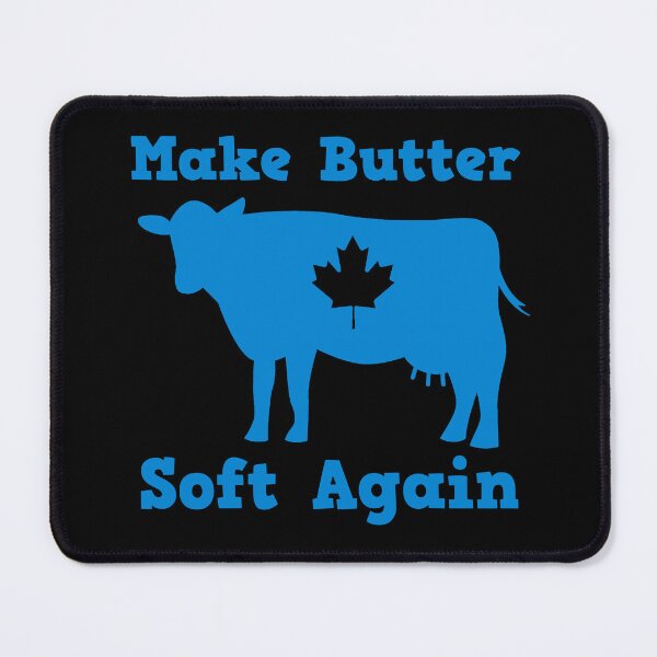 Item preview, Make Canadian butter soft again in blue - Canadian dairy cows are fed palm oil which has changed the butter texture designed and sold by Signs for Dark Times.