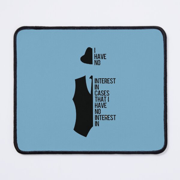 Item preview, I Have No Interest In Cases Funny Christmas gift designed and sold by Berry4ogisich-L.