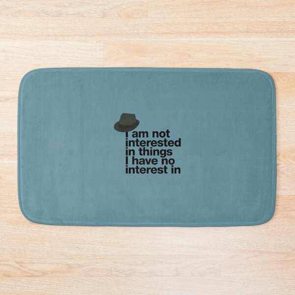 Item preview, If in doubt quote Raymond Reddington I am not interested in things I have no interest in quote with Fedora Hut designed and sold by Berry4ogisich-L.