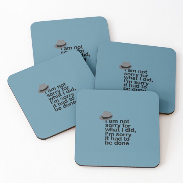 Item preview, If in doubt quote Raymond Reddington I am not sorry for what I did Im sorry it had to be done quote with fedora hat designed and sold by Berry4ogisich-L.
