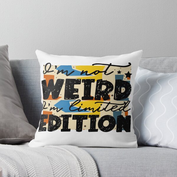 Item preview, I am not weird, I am Limited Edition designed and sold by LadyHustle.