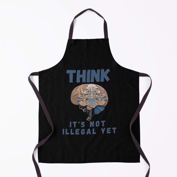 Item preview, THINK It's not illegal yet - Funny Meme designed and sold by Justin Haas.