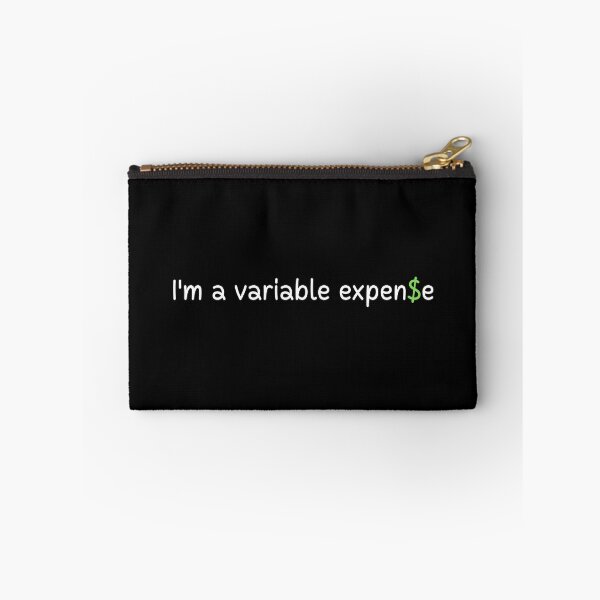 Item preview, I'm a variable expense | Gift for funny person | Money | Expensive | Text Based | Dark Background designed and sold by SidefatSayings.