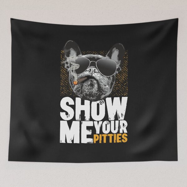Item preview, Show Me Your Pitties Funny cute Dog Smoking Cigar designed and sold by VIKING  PROJECT.