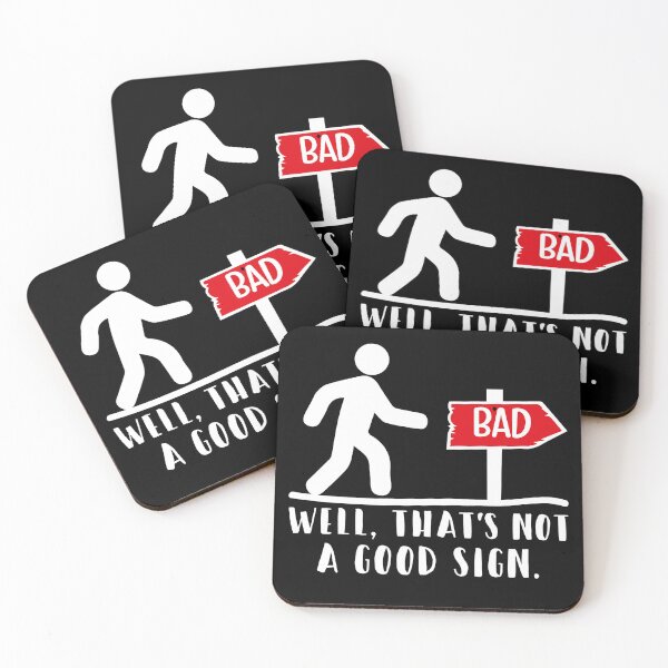 Item preview, Well That's Not A Good Sign designed and sold by justie1977.