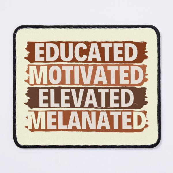 Item preview, Educated Motivated Elevated Melanated designed and sold by chetan786.