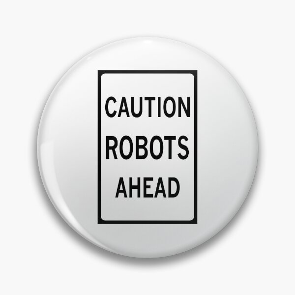 Item preview, CAUTION ROBOTS AHEAD designed and sold by dutchlovedesign.