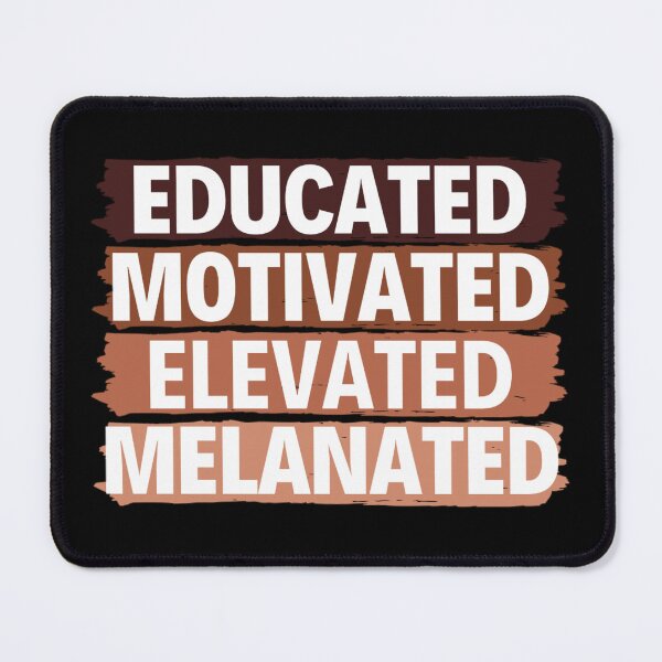 Item preview, Educated Motivated Elevated Melanated designed and sold by chetan786.