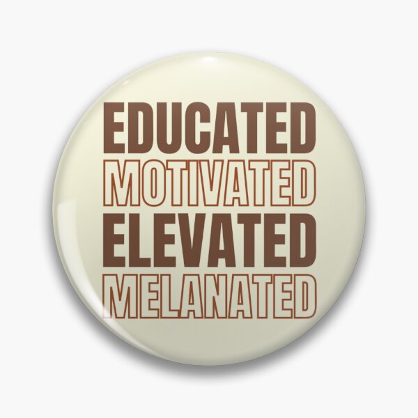 Item preview, Educated Motivated Elevated Melanated designed and sold by chetan786.