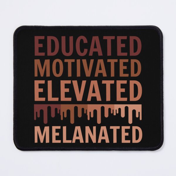 Item preview, Educated Motivated Elevated Melanated designed and sold by chetan786.